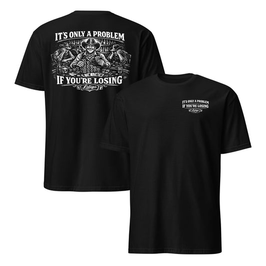 Latigo-Cowboy Authentics Gambler Problem Tee