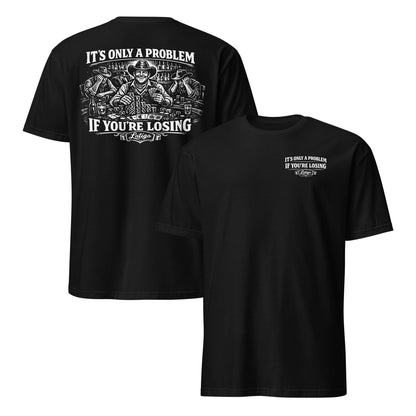 Latigo-Cowboy Authentics Gambler Problem Tee