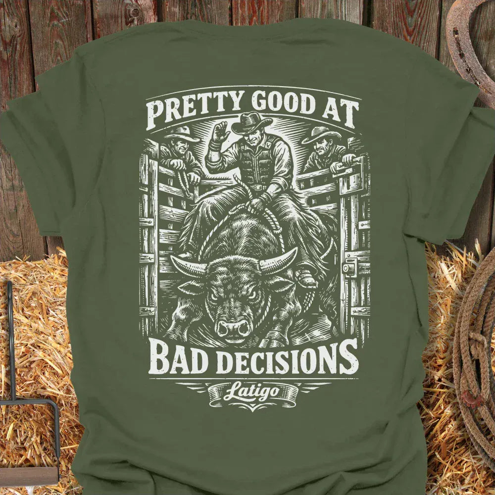 Latigo-Cowboy Authentics Military Green / S Good At Bad Decisions Tee