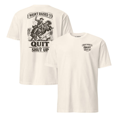 Latigo-Cowboy Authentics Quit or Shut Up Tee