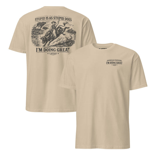 Latigo-Cowboy Authentics Stupid Is Tee